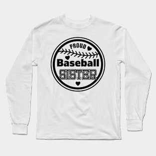 Proud Baseball Sister, Sports Gift Long Sleeve T-Shirt